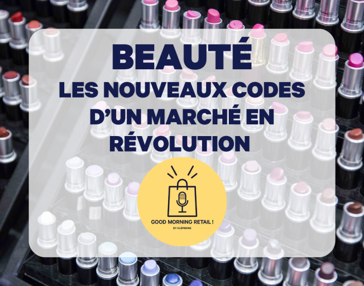 Beauté : le nouvel épisode de Good Morning Retail !